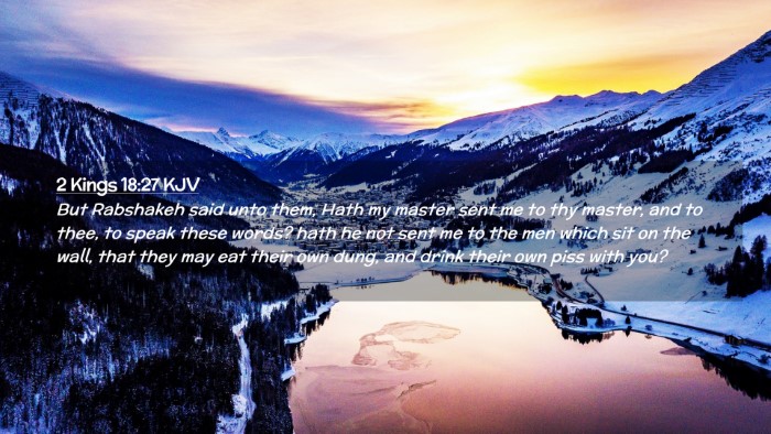 Picture 02 - 2 Kings 18:27 KJV Desktop Wallpaper - But Rabshakeh said unto them, Hath my master sent - Desktop Bible Verse Wallpaper