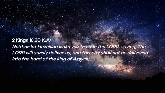 Picture 02 - 2 Kings 18:30 KJV Desktop Wallpaper - Neither let Hezekiah make you trust in the LORD, - Desktop Bible Verse Wallpaper