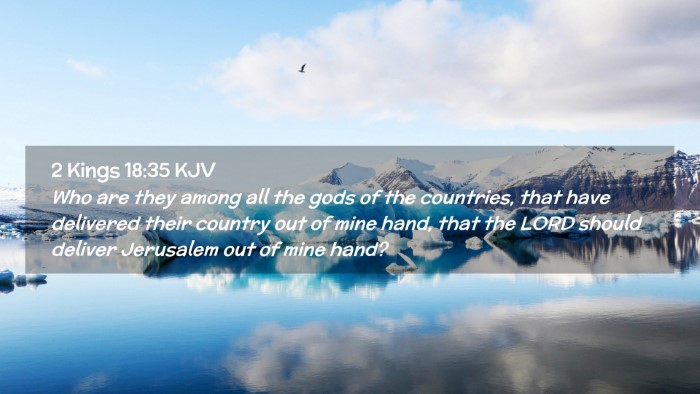 Picture 02 - 2 Kings 18:35 KJV Desktop Wallpaper - Who are they among all the gods of the countries, - Desktop Bible Verse Wallpaper