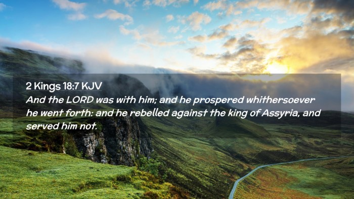 Picture 02 - 2 Kings 18:7 KJV Desktop Wallpaper - And the LORD was with him; and he prospered - Desktop Bible Verse Wallpaper