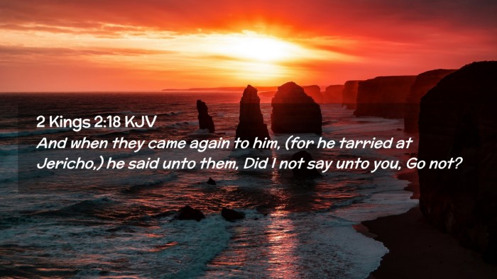 Picture 02 - 2 Kings 2:18 KJV Desktop Wallpaper - And when they came again to him, (for he tarried - Desktop Bible Verse Wallpaper
