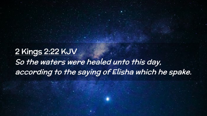 Picture 02 - 2 Kings 2:22 KJV Desktop Wallpaper - So the waters were healed unto this day, - Desktop Bible Verse Wallpaper