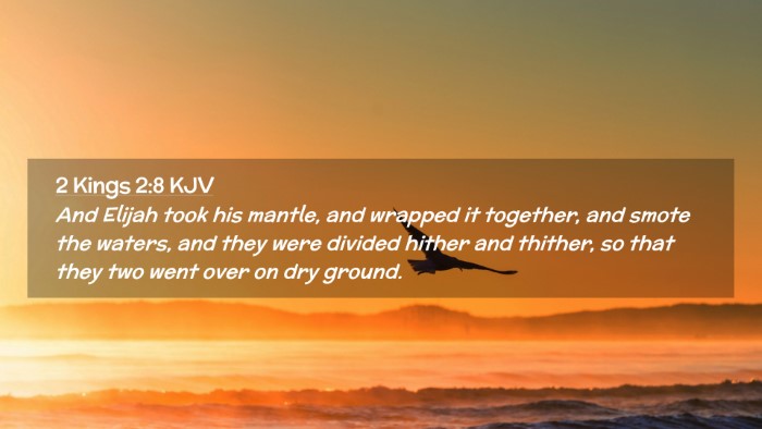 Picture 02 - 2 Kings 2:8 KJV Desktop Wallpaper - And Elijah took his mantle, and wrapped it - Desktop Bible Verse Wallpaper