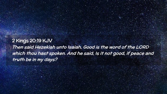 Picture 02 - 2 Kings 20:19 KJV Desktop Wallpaper - Then said Hezekiah unto Isaiah, Good is the word - Desktop Bible Verse Wallpaper