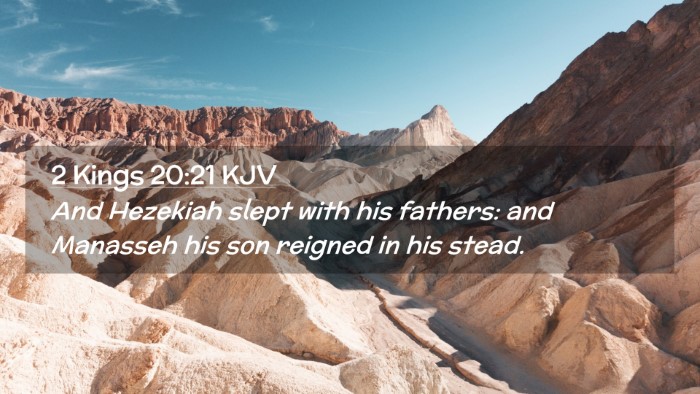 Picture 02 - 2 Kings 20:21 KJV Desktop Wallpaper - And Hezekiah slept with his fathers: and Manasseh - Desktop Bible Verse Wallpaper
