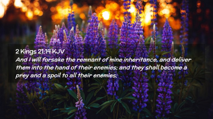 Picture 02 - 2 Kings 21:14 KJV Desktop Wallpaper - And I will forsake the remnant of mine - Desktop Bible Verse Wallpaper