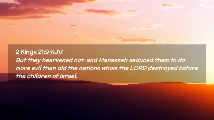 Picture 02 - 2 Kings 21:9 KJV Desktop Wallpaper - But they hearkened not: and Manasseh seduced them - Desktop Bible Verse Wallpaper