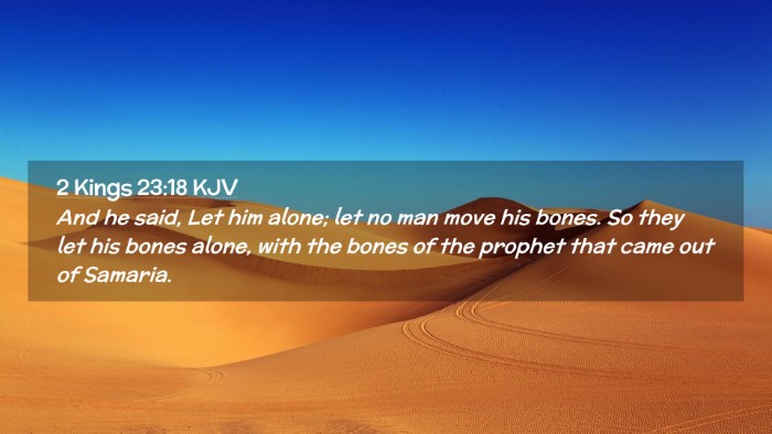 Picture 02 - 2 Kings 23:18 KJV Desktop Wallpaper - And he said, Let him alone; let no man move his - Desktop Bible Verse Wallpaper