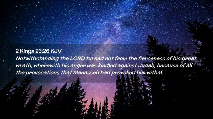 Picture 02 - 2 Kings 23:26 KJV Desktop Wallpaper - Notwithstanding the LORD turned not from the - Desktop Bible Verse Wallpaper