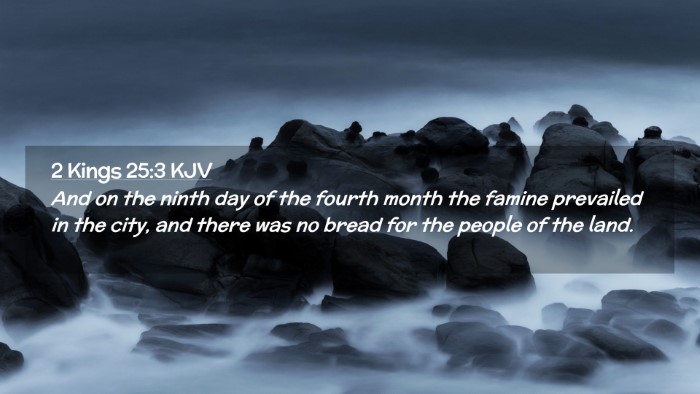 Picture 02 - 2 Kings 25:3 KJV Desktop Wallpaper - And on the ninth day of the fourth month the - Desktop Bible Verse Wallpaper