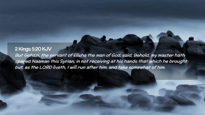 Picture 02 - 2 Kings 5:20 KJV Desktop Wallpaper - But Gehazi, the servant of Elisha the man of God, - Desktop Bible Verse Wallpaper