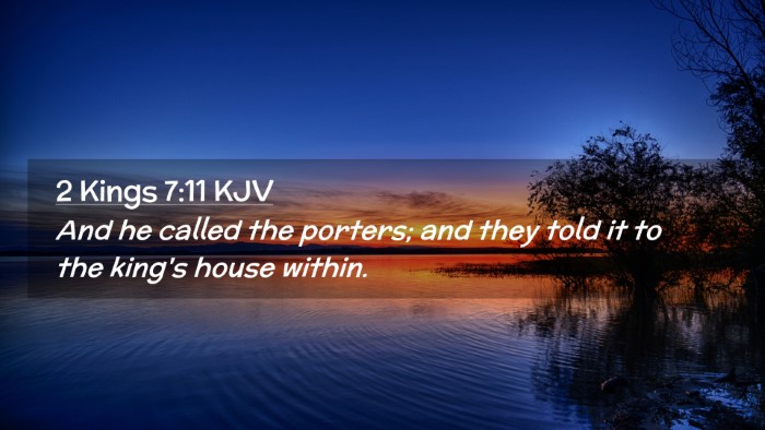 Picture 02 - 2 Kings 7:11 KJV Desktop Wallpaper - And he called the porters; and they told it to - Desktop Bible Verse Wallpaper