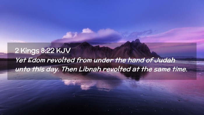 Picture 02 - 2 Kings 8:22 KJV Desktop Wallpaper - Yet Edom revolted from under the hand of Judah - Desktop Bible Verse Wallpaper