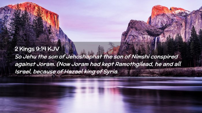 Picture 02 - 2 Kings 9:14 KJV Desktop Wallpaper - So Jehu the son of Jehoshaphat the son of Nimshi - Desktop Bible Verse Wallpaper