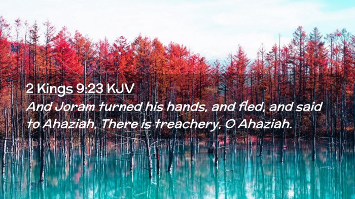 Picture 02 - 2 Kings 9:23 KJV Desktop Wallpaper - And Joram turned his hands, and fled, and said to - Desktop Bible Verse Wallpaper