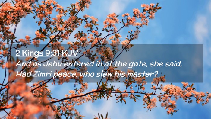 Picture 02 - 2 Kings 9:31 KJV Desktop Wallpaper - And as Jehu entered in at the gate, she said, Had - Desktop Bible Verse Wallpaper