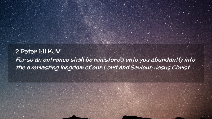 Picture 02 - 2 Peter 1:11 KJV Desktop Wallpaper - For so an entrance shall be ministered unto you - Desktop Bible Verse Wallpaper
