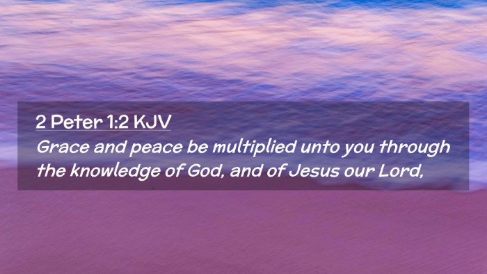 Picture 02 - 2 Peter 1:2 KJV Desktop Wallpaper - Grace and peace be multiplied unto you through - Desktop Bible Verse Wallpaper
