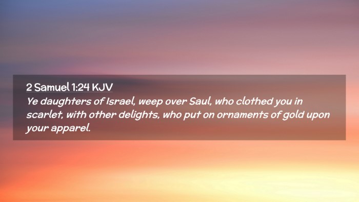 Picture 02 - 2 Samuel 1:24 KJV Desktop Wallpaper - Ye daughters of Israel, weep over Saul, who - Desktop Bible Verse Wallpaper