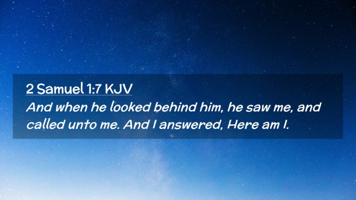 Picture 02 - 2 Samuel 1:7 KJV Desktop Wallpaper - And when he looked behind him, he saw me, and - Desktop Bible Verse Wallpaper