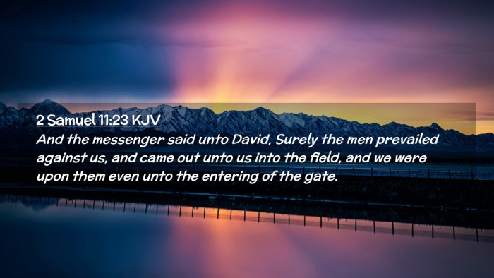 Picture 02 - 2 Samuel 11:23 KJV Desktop Wallpaper - And the messenger said unto David, Surely the men - Desktop Bible Verse Wallpaper