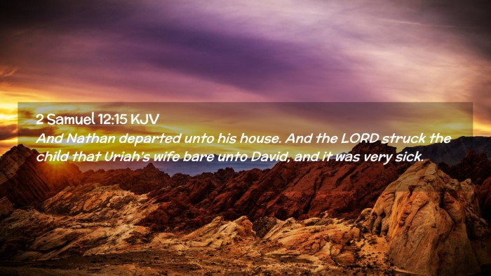Picture 02 - 2 Samuel 12:15 KJV Desktop Wallpaper - And Nathan departed unto his house. And the LORD - Desktop Bible Verse Wallpaper