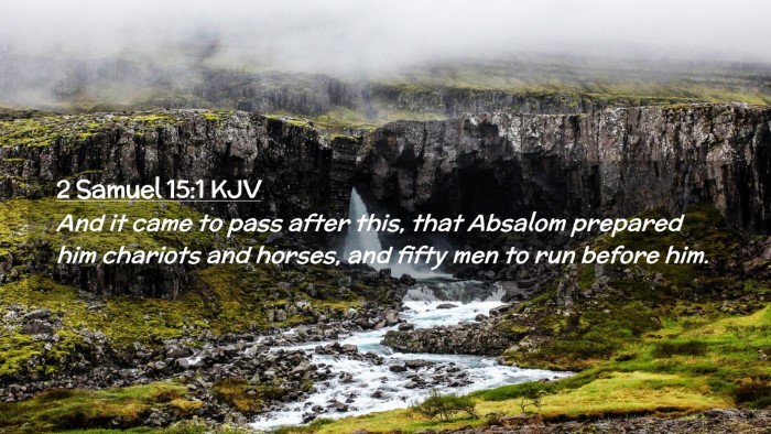 Picture 02 - 2 Samuel 15:1 KJV Desktop Wallpaper - And it came to pass after this, that Absalom - Desktop Bible Verse Wallpaper