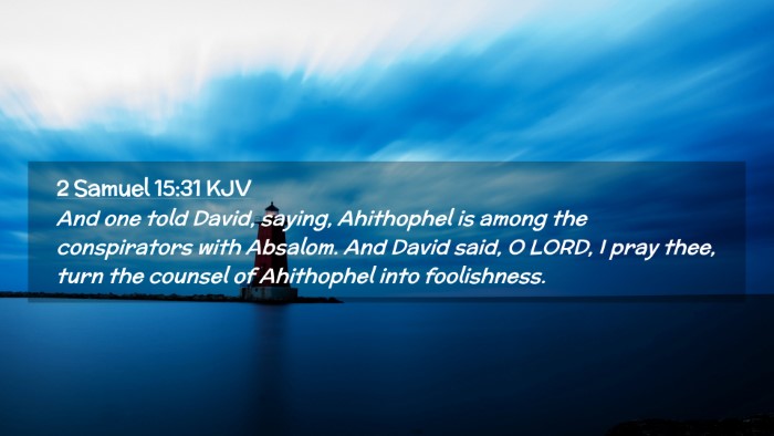 Picture 02 - 2 Samuel 15:31 KJV Desktop Wallpaper - And one told David, saying, Ahithophel is among - Desktop Bible Verse Wallpaper