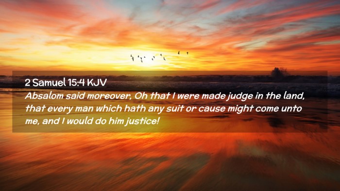 Picture 02 - 2 Samuel 15:4 KJV Desktop Wallpaper - Absalom said moreover, Oh that I were made judge - Desktop Bible Verse Wallpaper