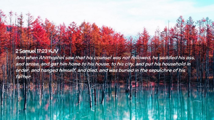 Picture 02 - 2 Samuel 17:23 KJV Desktop Wallpaper - And when Ahithophel saw that his counsel was not - Desktop Bible Verse Wallpaper