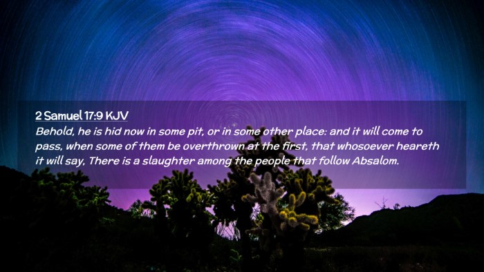 Picture 02 - 2 Samuel 17:9 KJV Desktop Wallpaper - Behold, he is hid now in some pit, or in some - Desktop Bible Verse Wallpaper