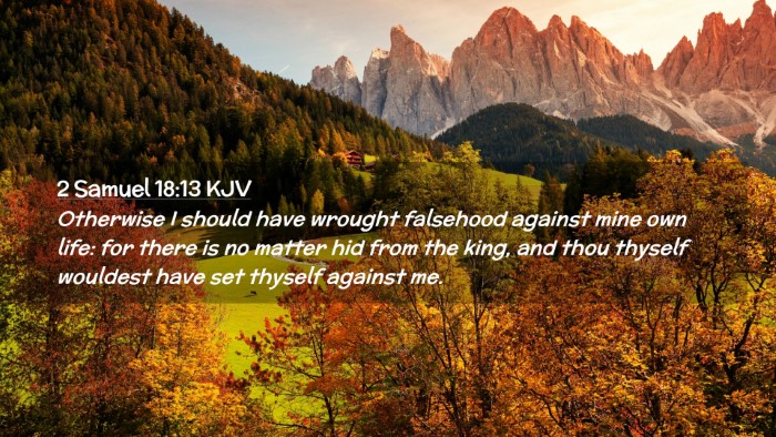 Picture 02 - 2 Samuel 18:13 KJV Desktop Wallpaper - Otherwise I should have wrought falsehood against - Desktop Bible Verse Wallpaper