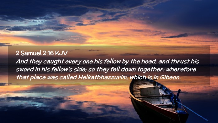 Picture 02 - 2 Samuel 2:16 KJV Desktop Wallpaper - And they caught every one his fellow by the head, - Desktop Bible Verse Wallpaper