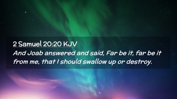 Picture 02 - 2 Samuel 20:20 KJV Desktop Wallpaper - And Joab answered and said, Far be it, far be it - Desktop Bible Verse Wallpaper