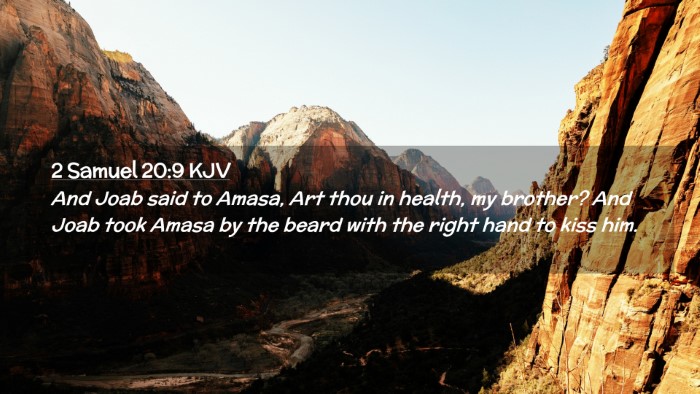 Picture 02 - 2 Samuel 20:9 KJV Desktop Wallpaper - And Joab said to Amasa, Art thou in health, my - Desktop Bible Verse Wallpaper