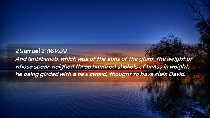 Picture 02 - 2 Samuel 21:16 KJV Desktop Wallpaper - And Ishbibenob, which was of the sons of the - Desktop Bible Verse Wallpaper