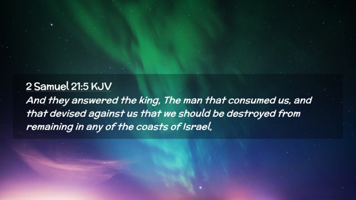 Picture 02 - 2 Samuel 21:5 KJV Desktop Wallpaper - And they answered the king, The man that consumed - Desktop Bible Verse Wallpaper