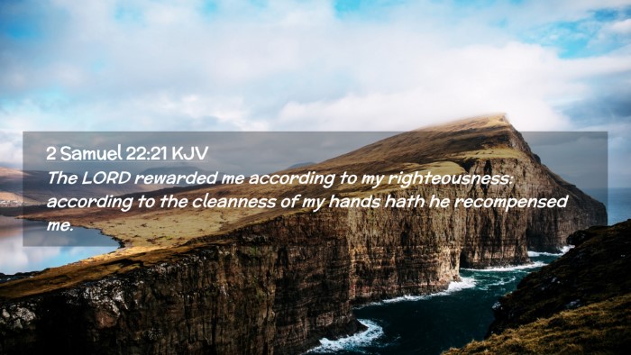 Picture 02 - 2 Samuel 22:21 KJV Desktop Wallpaper - The LORD rewarded me according to my - Desktop Bible Verse Wallpaper