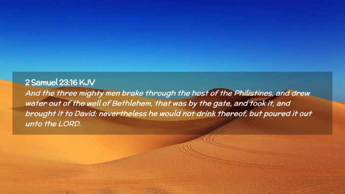 Picture 02 - 2 Samuel 23:16 KJV Desktop Wallpaper - And the three mighty men brake through the host - Desktop Bible Verse Wallpaper