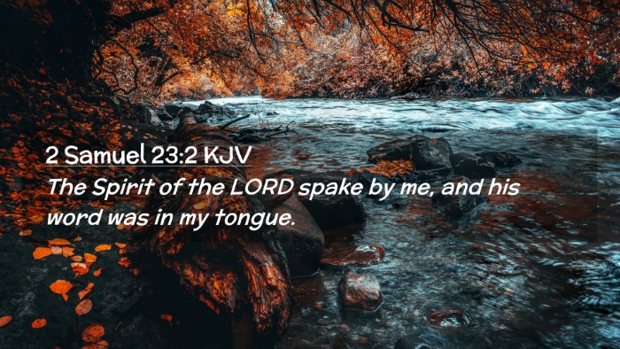 Picture 02 - 2 Samuel 23:2 KJV Desktop Wallpaper - The Spirit of the LORD spake by me, and his word - Desktop Bible Verse Wallpaper