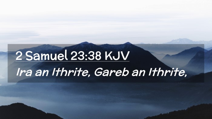 Picture 02 - 2 Samuel 23:38 KJV Desktop Wallpaper - Ira an Ithrite, Gareb an - Desktop Bible Verse Wallpaper