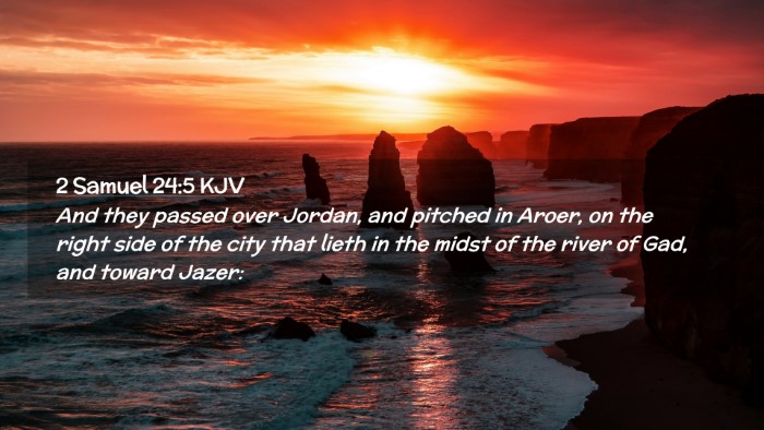 Picture 02 - 2 Samuel 24:5 KJV Desktop Wallpaper - And they passed over Jordan, and pitched in - Desktop Bible Verse Wallpaper