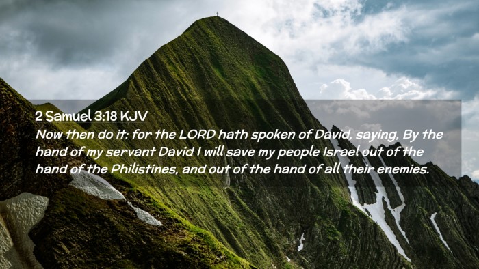 Picture 02 - 2 Samuel 3:18 KJV Desktop Wallpaper - Now then do it: for the LORD hath spoken of - Desktop Bible Verse Wallpaper