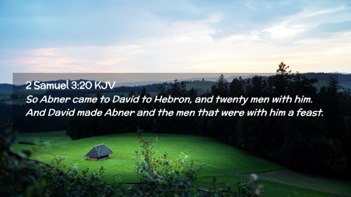 Picture 02 - 2 Samuel 3:20 KJV Desktop Wallpaper - So Abner came to David to Hebron, and twenty men - Desktop Bible Verse Wallpaper