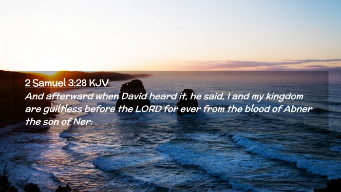 Picture 02 - 2 Samuel 3:28 KJV Desktop Wallpaper - And afterward when David heard it, he said, I and - Desktop Bible Verse Wallpaper