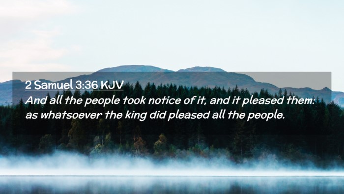 Picture 02 - 2 Samuel 3:36 KJV Desktop Wallpaper - And all the people took notice of it, and it - Desktop Bible Verse Wallpaper