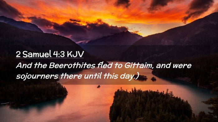 Picture 02 - 2 Samuel 4:3 KJV Desktop Wallpaper - And the Beerothites fled to Gittaim, and were - Desktop Bible Verse Wallpaper