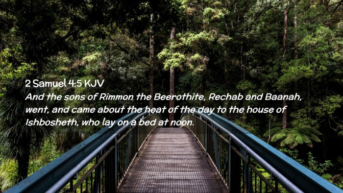 Picture 02 - 2 Samuel 4:5 KJV Desktop Wallpaper - And the sons of Rimmon the Beerothite, Rechab and - Desktop Bible Verse Wallpaper