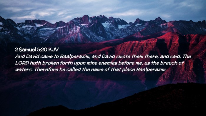 Picture 02 - 2 Samuel 5:20 KJV Desktop Wallpaper - And David came to Baalperazim, and David smote - Desktop Bible Verse Wallpaper