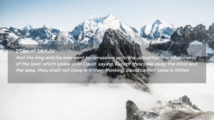 Picture 02 - 2 Samuel 5:6 KJV Desktop Wallpaper - And the king and his men went to Jerusalem unto - Desktop Bible Verse Wallpaper